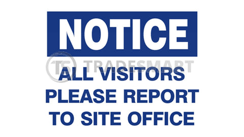 Notice All Visitors Report to Site Office